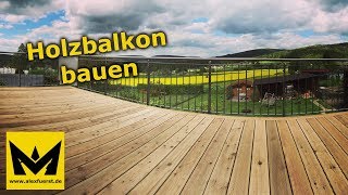 Holzbalkon  Holzterrasse bauen  DIY Anleitung [upl. by Sesiom]