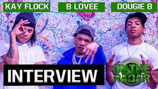 The B LOVEE KAY FLOCK amp DOUGIE B Interview [upl. by Eniaral]