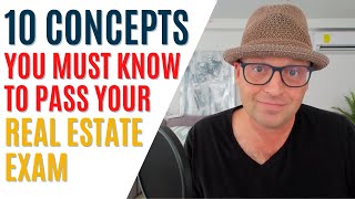 10 Concepts You MUST KNOW to Pass the Real Estate Exam [upl. by Nuahc]