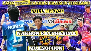 TERBARU FARHAN HALIM DI THAILAND  FULL MATCH  NAKHON RATCHASIMA VS MUANGPHON [upl. by Joyann]