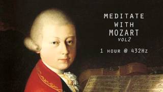 Meditate with Mozart  432Hz Classical Music  Vol 2 [upl. by Haywood]