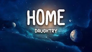 Daughtry  Home Lyrics [upl. by Anoyk]