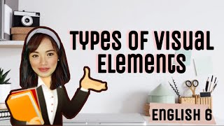 Types of Visual Elements  English 6 [upl. by Onitsuaf]