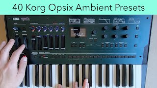 40 Korg Opsix Ambient PresetsPatches  Monolith [upl. by Icram]