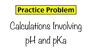 Practice Problem Calculations Involving pH and Ka [upl. by Cathe]