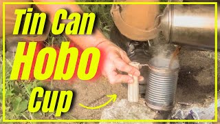 Tin Can Hobo Cup  Easy DIY [upl. by Srini]