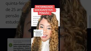 PATERNIDADE SOCIOAFETIVA  PENSÃO ‼️ direito familia [upl. by Reger422]