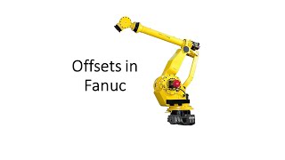 Offsets in Fanuc Robotic Programming [upl. by Acimat]