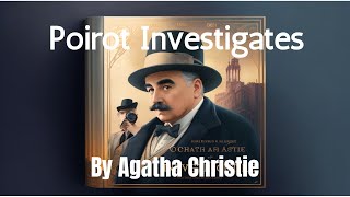 Poirot Investigates By Agatha Christie  Full Audiobook [upl. by Moht]