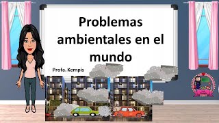 Problemas ambientales en el mundo [upl. by Trometer161]