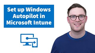 How To Set Up Windows Autopilot in Microsoft Intune [upl. by Cower]