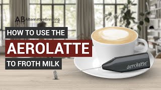 How To Use the AeroLatte To Froth Milk [upl. by Idoj44]