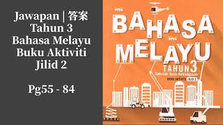 答案 Jawapan  BM Tahun 3  Buku Aktiviti Jilid 2  Pg55  84 [upl. by Rabaj]