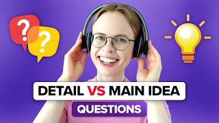 TOEFL Listening Question Types and Strategies  Detail Questions Main Idea Questions [upl. by Mackoff]