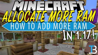 How To Allocate More RAM to Minecraft 117 Add More RAM to Minecraft 117 [upl. by Akira]