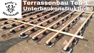 Terrassenbau Teil 1  Vorbereitung und Unterkonstruktion [upl. by Gerhan]