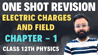 One Shot Revision Electric Charges and field Chapter  1 Class 12th Physics Boards 202324 [upl. by Nyssa]