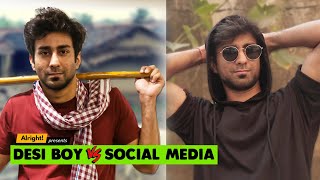 Alright  Desi Boy Vs Social Media ft Ambrish Verma Akhilesh Vats [upl. by Eimar]