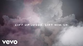 Passion  Lift Up Jesus Lyric VideoLive ft Brett Younker [upl. by Nifares]