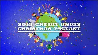 2013 Credit Union Christmas Pageant [upl. by Aisayt452]