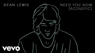 Dean Lewis  Need You Now Acoustic  Audio [upl. by Dawna]