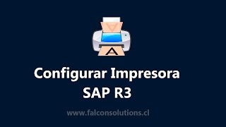 ¿Cómo configurar una Impresora para el usuario en SAP R3 [upl. by Cynera674]