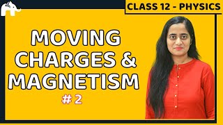 Moving charges amp Magnetism Class 12 Physics  NCERT Chapter 4  Part 2 CBSE NEET JEE  One Shot [upl. by Kelley897]