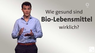 kurzerklärt Wie gesund sind BioLebensmittel wirklich [upl. by Bolanger499]