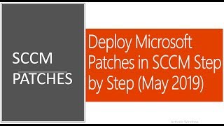 Deploy Microsoft Patches in SCCM Step by Step May 2019 [upl. by Lupee]