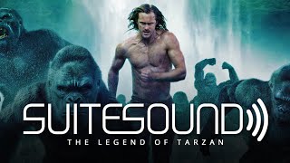 The Legend of Tarzan  Ultimate Soundtrack Suite [upl. by Cyprian]