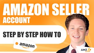 How to Create an Amazon Seller Account StepbyStep Tutorial [upl. by Oirramaj123]