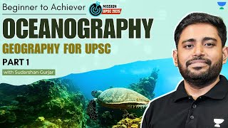 Oceanography  PART 1  Geography for UPSC 2025  Sudarshan Gurjar [upl. by Sisak572]