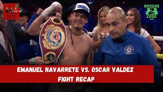 Emanuel Navarrete vs Oscar Valdez Fight Recap [upl. by Maon334]