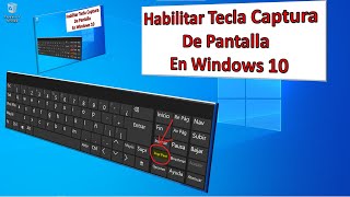 HABILITAR TECLA CAPTURA de PANTALLA o imagen en la PC con WINDOWS 10 [upl. by Salsbury]