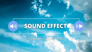 Natural Air Sound effect  New Air sound effect  Creative Common Attributed [upl. by Hallagan]