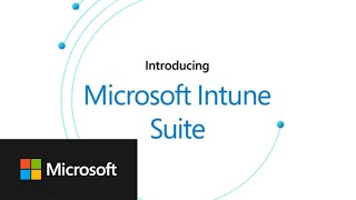 Introducing Microsoft Intune Suite [upl. by Norra]