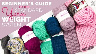 Beginners Guide to the Standard Yarn Weight System  Yay For Yarn [upl. by Territus668]