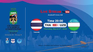 Thailand VS Uzbekistan  2025 IIHF Ice Hockey U18 World Championship Division III Group B [upl. by Amethyst]