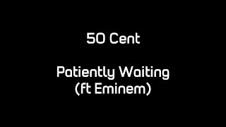 50 Cent  Patiently Waiting ft Eminem Lyrics [upl. by Airret]