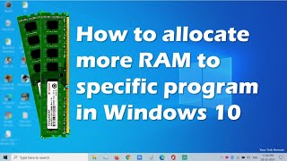 How to allocate more RAM to specific program in Windows 10  Make Programs Run Faster [upl. by Shoemaker]