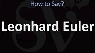 How to Pronounce Leonhard Euler CORRECTLY [upl. by Noreik797]