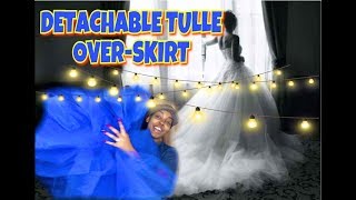 HOW TO CREATE DETACHABLE TULLE OVERSKIRT Easy amp Simple [upl. by Ellahcim]