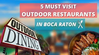 5 Must Visit Outdoor Restaurants In Boca Raton [upl. by Kutchins]