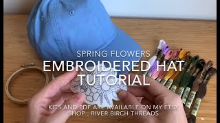 Embroidered Hat Tutorial Spring Flowers [upl. by Edac]