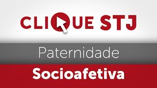 Clique STJ  Paternidade Socioafetiva 05102018 [upl. by Olympium]