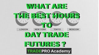 What are the BEST Hours to Day Trade Futures  TradePro Academy [upl. by Doolittle622]