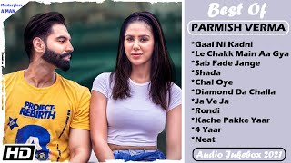 Best Of Parmish Verma  Audio Jukebox 2021  All Hit Songs Of Parmish Verma  Masterpiece A Man [upl. by Ekard53]