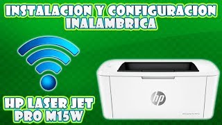 HP LASER JET PRO M15W INSTALACION Y CONFIGURACION DE IMPRESORA EN MODO INALAMBRICO [upl. by Leeth]