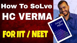 How To Solve HC VERMA CONCEPT OF PHYSICS  HOW TO SOLVE HCV  HOW TO ATTEMPT HC VERMA [upl. by Noied]