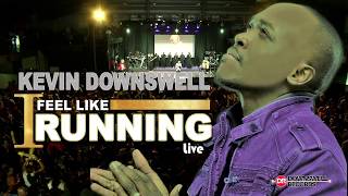 I FEEL LIKE RUNNING LIVE Official Video KEVIN DOWNSWELL [upl. by Annekahs]